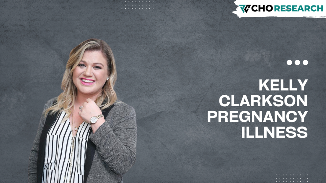 kelly clarkson pregnancy illness