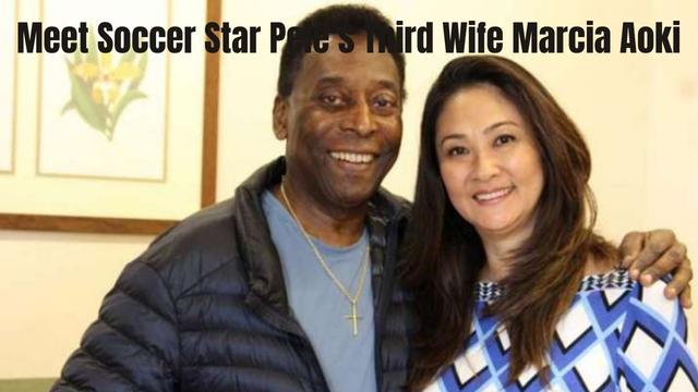 Meet Soccer Star Pele’s Third Wife Marcia Aoki