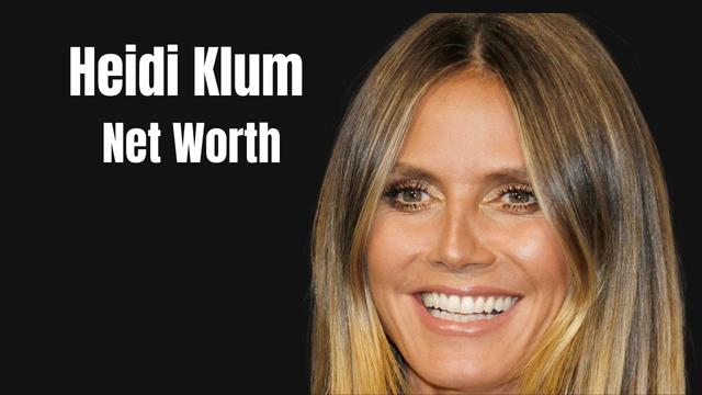 Heidi Klum Net Worth
