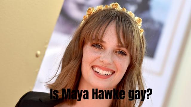 Is Maya Hawke gay?