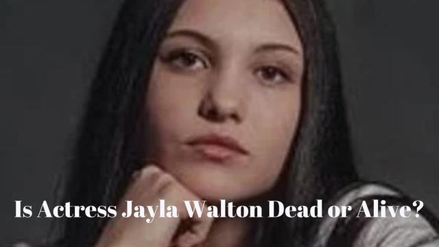 Is Actress Jayla Walton Dead or Alive?